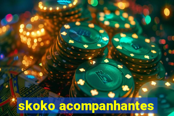 skoko acompanhantes